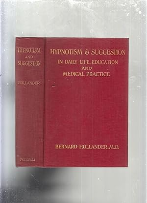 Seller image for Hypnotism and Suggestion: In Daily Life, Education and Medical Practice (First American edition) for sale by Old Book Shop of Bordentown (ABAA, ILAB)