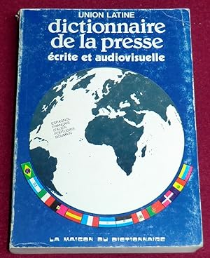 Seller image for DICTIONNAIRE DE LA PRESSE ECRITE ET AUDIOVISUELLE - Union latine for sale by LE BOUQUINISTE