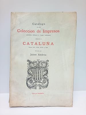 Catálogo de una colección de impresos (libros, folletos y hojas volantes) referentes a Cataluña /...