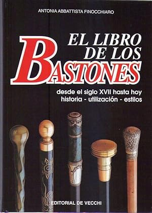 EL LIBRO DE LOS BASTONES DESDE EL SIGLO XVII HASTA HOY. Historia, utilización, estilos