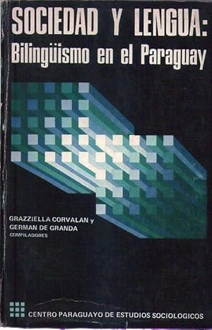 SOCIEDAD Y LENGUA: BILINGUISMO EN EL PARAGUAY (Tomo I)