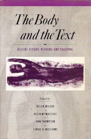 Bild des Verkufers fr The Body and the Text: Helene Cixous, Reading and Teaching zum Verkauf von San Francisco Book Company