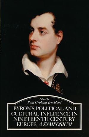 Seller image for Byron's Political and Cultural Influence in Nineteenth - Century Europe A Symposium for sale by Good Books In The Woods