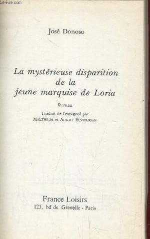 Bild des Verkufers fr LA MYSTERIEUSE DISPARITION DE LA JEUNE MARQUISE DE LORIA. zum Verkauf von Le-Livre