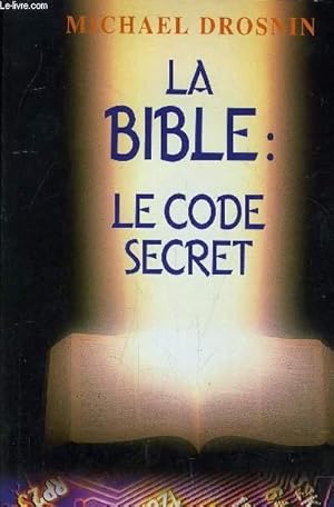 Imagen del vendedor de LA BIBLE : LE CODE SECRET. a la venta por Le-Livre