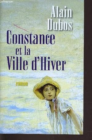 Bild des Verkufers fr CONSTANCE ET LA VILLE D'HIVER. zum Verkauf von Le-Livre