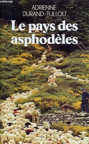 Image du vendeur pour LE PAYS DES ASPHODELES. mis en vente par Le-Livre