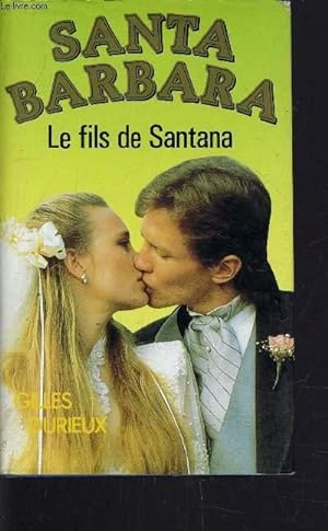 Image du vendeur pour SANTA BARBARA - TOME 2 : LE FILS DE SANTANA. mis en vente par Le-Livre
