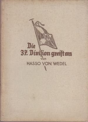 Bild des Verkufers fr Die 37. Division greift an - Ein Buch vom neuen deutschen Heer. Mit Bildern von Militrmaler Erich Dbrich. zum Verkauf von Antiquariat Berghammer