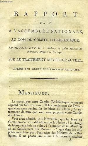 Seller image for RAPORT FAIT A L'ASSEMBLEE NATIONALE, AU NOM DU COMITE ECCLESIASTIQUE, SUR LE TRAITEMENT DU CLERGE ACTUEL for sale by Le-Livre