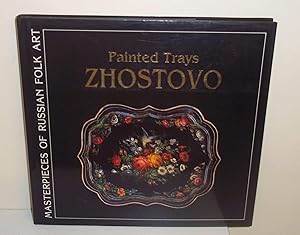 Painted Trays Zhostovo (Masterpieces of Russian Folk Art)