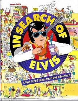 Seller image for In Search of Elvis: A Fact-Filled Seek-and-Find Adventure for sale by Shamrock Books