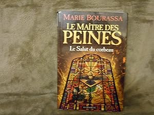Seller image for LE MAITRE DES PEINES tome 3 LE SALUT DU CORBEAU for sale by La Bouquinerie  Dd