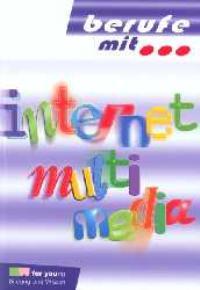 Berufe mit . . ., Internet + Multimedia