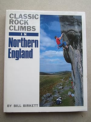 Seller image for CLASSIC ROCK CLIMBS IN NORTHERN ENGLAND for sale by K Books Ltd ABA ILAB