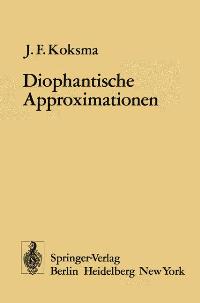 Diophantische Approximationen (Ergebnisse der Mathematik und Ihrer Grenzgebiete / Vierter Band)