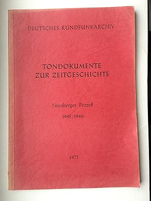 Tondokumente zur Zeitgeschichte. Nürnberger Prozeß 1945/1946