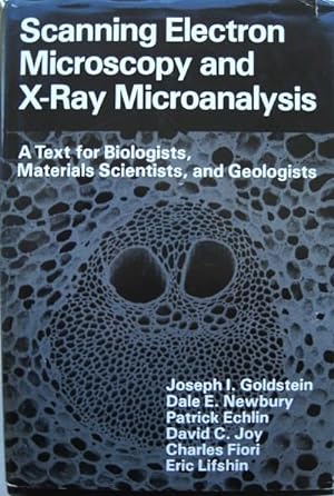 Image du vendeur pour Scanning Electron Microscopy and X-Ray Microanalysis: A Text for Biologists, Materials Scientists, and Geologists mis en vente par 20th Century Lost & Found