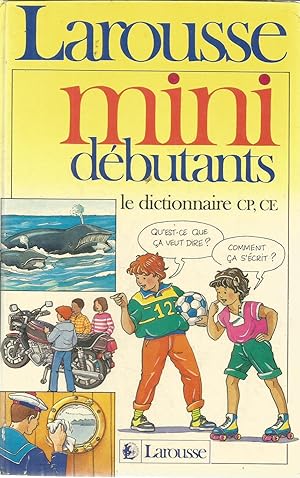 Larousse - Mini débutants - Le dictionnaire CP, CE