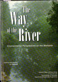 Way Of The River, The : Environmental Perspectives On The Wollombi.