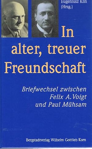 Imagen del vendedor de In alter, treuer Freundschaft" Briefwechsel zwischen Felix A. Voigt und Paul Mhsam a la venta por Antiquariat Lcke, Einzelunternehmung