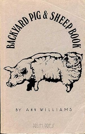 The Backyard Pig and Sheep Book