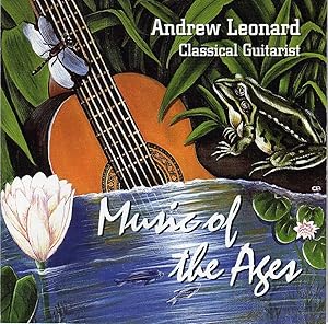 Bild des Verkufers fr Music of the Ages - Andrew Leonard, Classical Guitar [COMPACT DISC] zum Verkauf von Cameron-Wolfe Booksellers