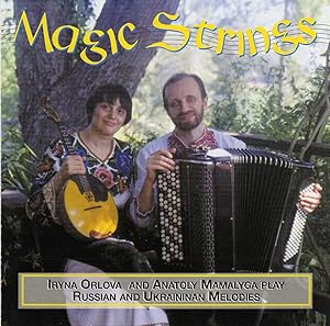 Seller image for Magic Strings - Iryna Orlova [Domra] and Anatoly Mamalyga [Bayan] play Russian and Ukrainian Melodies [COMPACT DISC] for sale by Cameron-Wolfe Booksellers