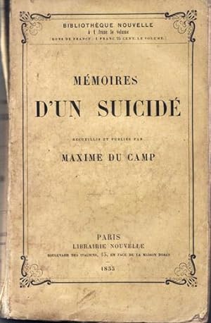 Mémoires d'un suicidé. Recueillis et présentés par Maxime du Camp.