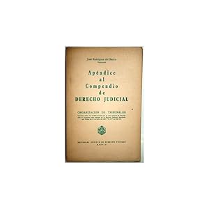 Imagen del vendedor de Apndice al compendio de Derecho Judicial. Organizacin de Tribunales. Contiene todas las modificaciones que en esta materia ha a la venta por Librera Salamb