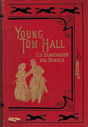 Image du vendeur pour Young Tom Hall, his Heart-Aches and Horses mis en vente par Barter Books Ltd