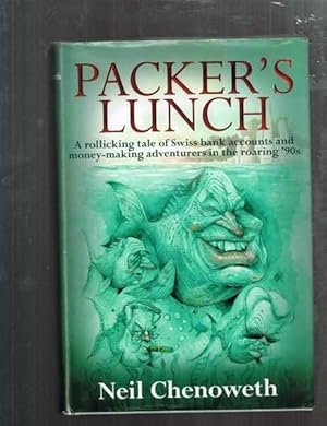 Seller image for Packer's Lunch : A Rollicking Tale of Swiss Bank Accounts and Money-making Adventurers in the Roaring '90s for sale by Berry Books