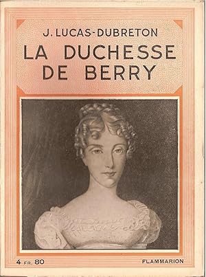 Seller image for LA DUCHESSE DE BERRY for sale by Librairie l'Aspidistra