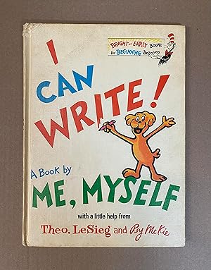 Seller image for I Can Write! A Book by Me, Myself, with a Little Help from Theo. LeSeig and Roy McKie (A Bright & Early Book) for sale by Fahrenheit's Books