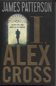 Seller image for I, Alex Cross for sale by E Ridge Fine Books
