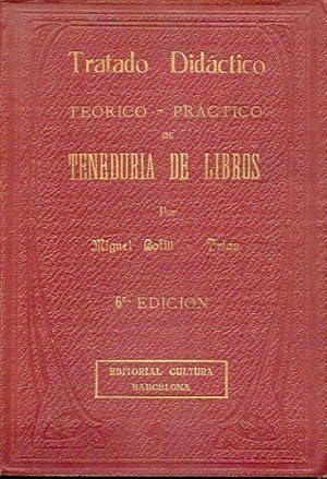 Seller image for TRATADO DIDCTICO TERICO-PRCTICO DE TENEDURA DE LIBROS. 5 ed. (6 en cbta.) for sale by angeles sancha libros