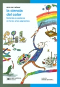 Seller image for La ciencia del color. Historias y pasiones en torno a los pigmentos. for sale by Espacio Logopdico