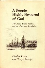 Bild des Verkufers fr A PEOPLE HIGHLY FAVOURED OF GOD: the Nova Scotia Yankees and the American Revolution. zum Verkauf von Harry E Bagley Books Ltd