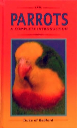Parrots: A Complete Introduction