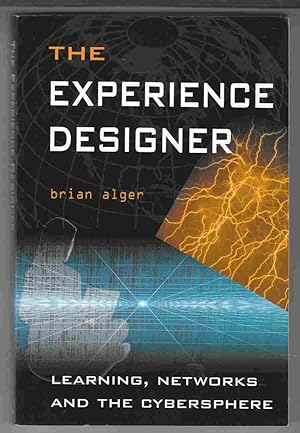 Imagen del vendedor de The Experience Designer Learning, Networks and the Cybersphere a la venta por Riverwash Books (IOBA)