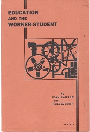 Imagen del vendedor de Education and the Worker-Student a la venta por The Kelmscott Bookshop, ABAA