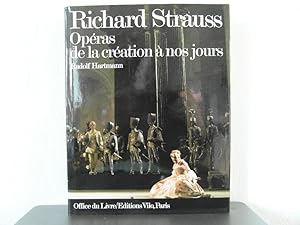 Richard Strauss: Opéras de la création à nos jours