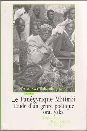 Le Panegyrique Mbiimbi: Etude d'un genre litteraire poetique oral yaka (Republique Democratique d...