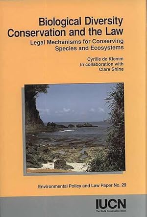 Biological Diversity Conservation and the Law. Legal Mechanisms for Conserving Species and Ecosys...