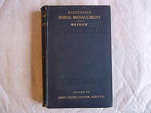 Mayhew`s Illustrated Horse Management; Containing Descriptive Remarks Upon Anatomy; Medicine;shoe...