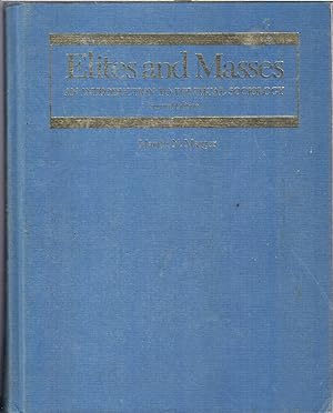 Image du vendeur pour Elites and Masses : an Introduction to Political Sociology mis en vente par Jonathan Grobe Books