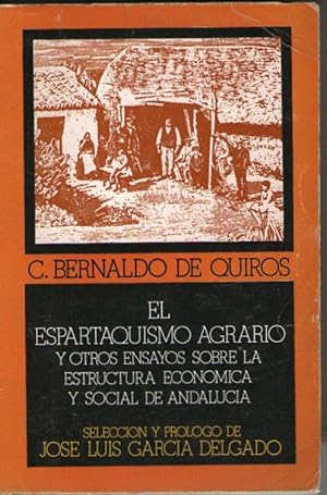 Imagen del vendedor de ESPARTAQUISMO AGRARIO Y OTROS ENSAYOS SOBRE LA ESTRUCTURA ECONOMICA Y SOCIAL DE ANDALUCIA, EL a la venta por Libreria Bibliomania