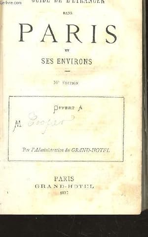 GUIDE DE L'ETRANGER A PARIS ET SES ENVIRONS / 10e EDITION. by COLLECTIF ...
