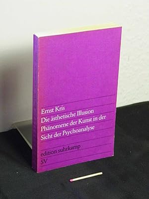 Die ästhetische Illusion Phänomene der Kunst in der Sicht der Psychoanalyse - aus der Reihe: es e...