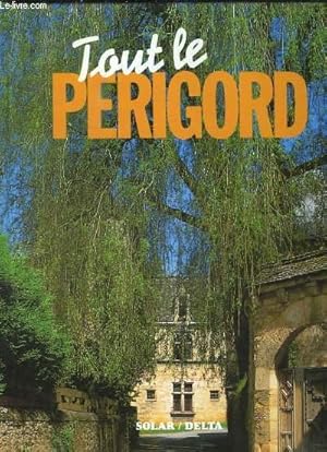 Imagen del vendedor de TOUT LE PERIGORD. a la venta por Le-Livre